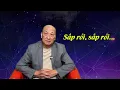 Sắp rồi, săp rồi...