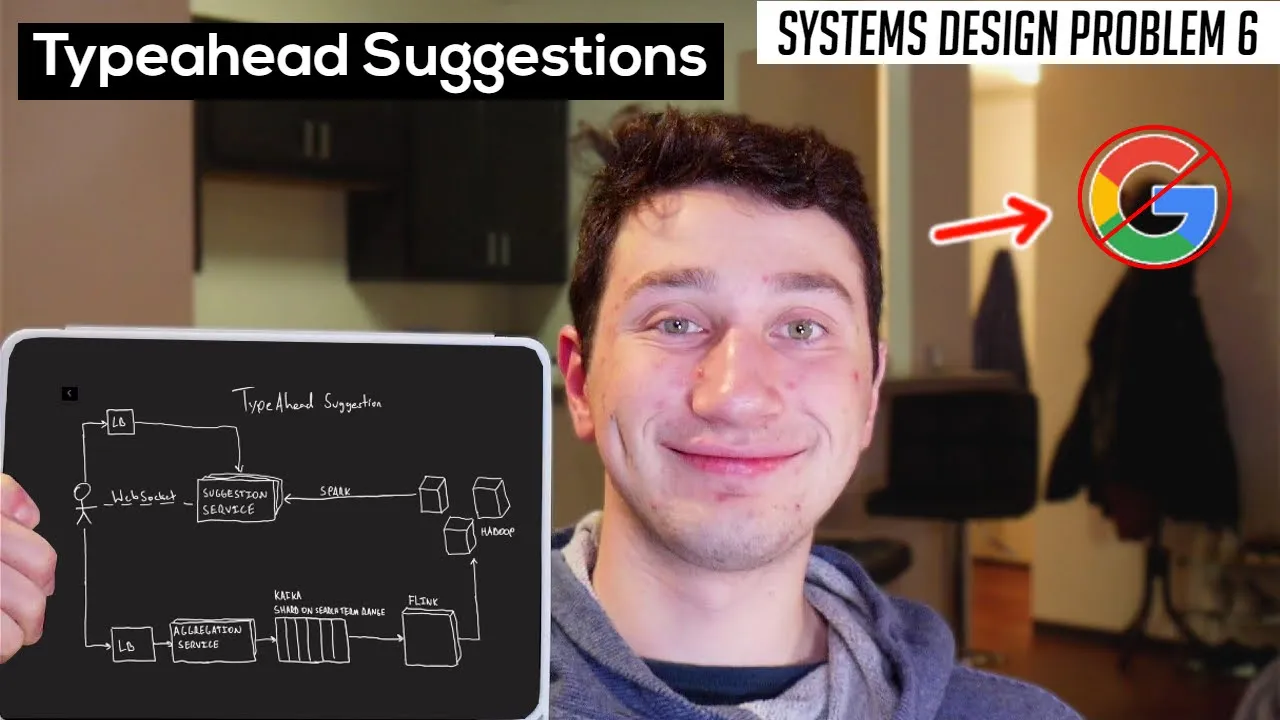 6: Typeahead Suggestion + Google Search Bar | Systems Design Interview Questions With Ex-Google SWE