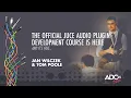 Lagu How To Learn Audio Plugin Development With JUCE in 2026 (for free) - Jan Wilczek \u0026 Tom Poole - ADC
