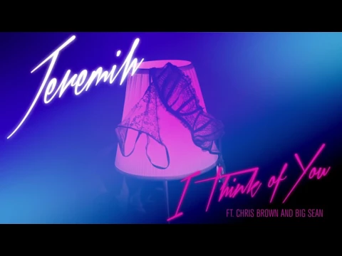 Download MP3 Jeremih - I Think Of You (Audio) ft. Chris Brown, Big Sean (Lyrics Video)