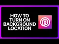How To Turn On Background Location On Life360 Tutorial
