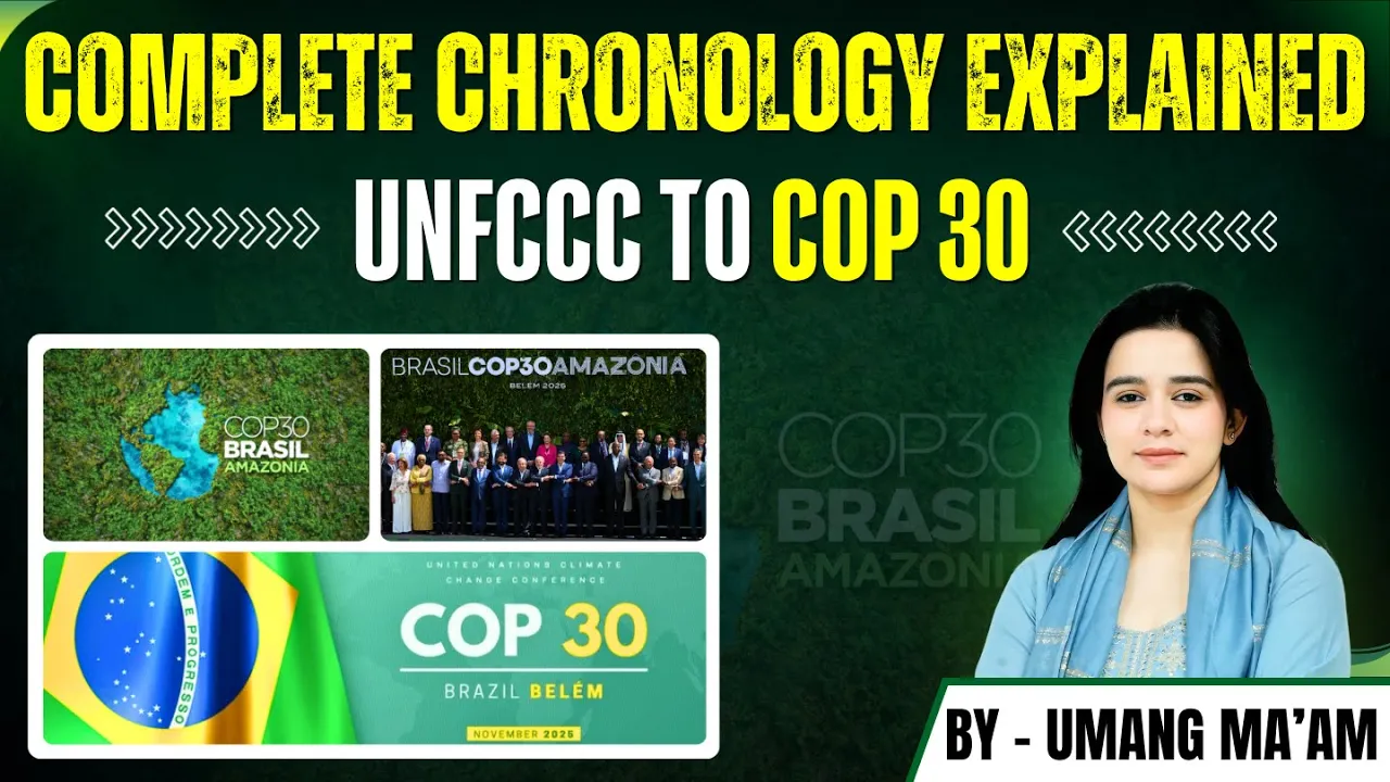 UNFCCC to COP30 : All Important COPs in One Video | Complete Climate Timeline for UPSC | Umang Ma’am