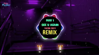 Download May I See U Again (Remix Tiktok 2024 DJ抖音版) || Hot Tiktok Douyin DJ抖音版 MP3