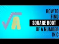 How to find a square root of a number in C programming