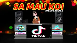 Download SA MAU KOI DJ SNIPER REMIX TIK TOK SIKAT MP3
