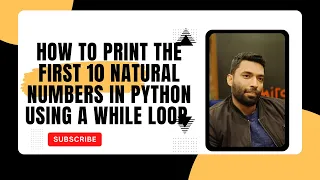 How to Print the First 10 Natural Numbers in Python Using a While Loop Urdu Hindi