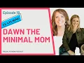 Minimalism and Motherhood with Dawn The Minimal Mom FFM Podcast Dawn Minimal Mom