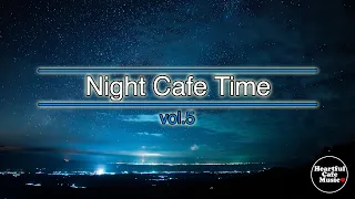 Night Cafe Time vol.5【For Work / Study】Restaurants BGM, Lounge Music, Shop