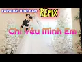 Download Lagu CHỈ YÊU MÌNH EM KARAOKE REMIX TONE nam - CỰC DỄ HÁT