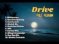 Download Lagu Drive - Full Album//Melepasmu//Bersama Bintang//Katakanlah