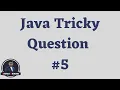 Java Tricky Question Challenge - 5 Java Interview Question