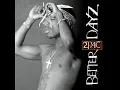 2Pac - Better Dayz (ft. Mr. Biggs)