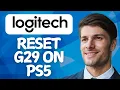 How To Reset Your Logitech G29 On PS5 Fast