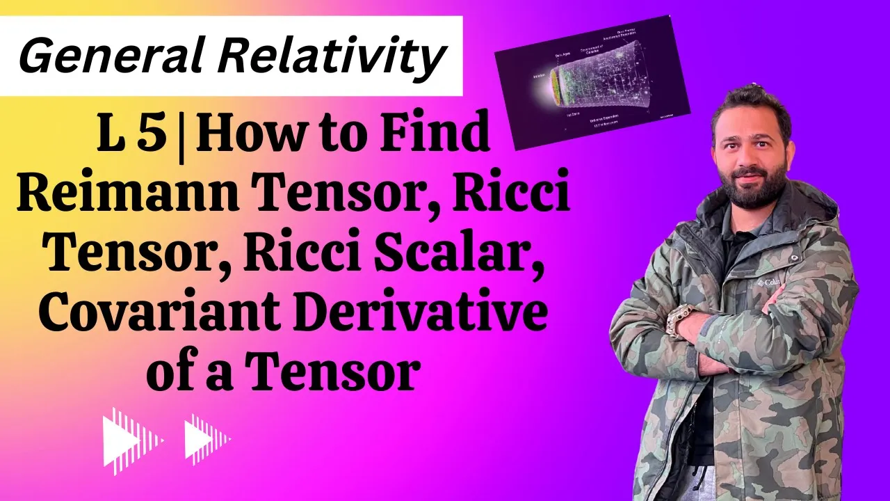 L 5 | How to Find Reimann Tensor, Ricci Tensor, Ricci Scalar, Covariant Derivative of a Tensor | GR