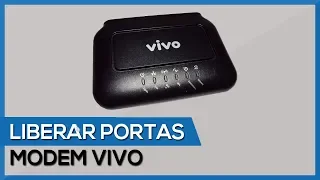 COMO LIBERAR PORTAS MODEM DA VIVO