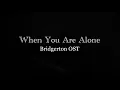 When You Are Alone - Bridgerton OST | Piano Cover + Sheet Music