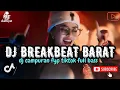 Download Lagu DJ TIKTOK TERBARU 2025  🎵 || DJ BREAKBEAT BARAT REMIX TERBARU VIRAL 2025 🎵 || DJ CAMPURAN VIRAL 🎵🎵