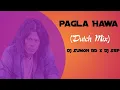 Download Lagu Pagla Hawa (Dutch Rmx) DJ SUMON BD x DJ SrP