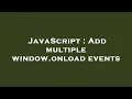 JavaScript Add multiple window onload events