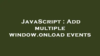 JavaScript Add multiple window onload events