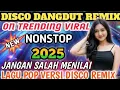 Download Lagu JANGAN SALAH MENILAI‼️DISCO DANGDUT REMIX VIRAL TIKTOK 2025‼️ KOMPILASI ALBUM POP DANGDUT NOSTALGIA 