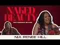Nia Renee Hill Food Fashion and Embracing Your True Self Naked Beauty Podcast