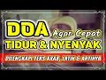 Download Lagu Mudah Dihafal ~ Do'a Agar Cepat Tidur dan Nyenyak | Arab, Latin \u0026 Artinya