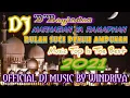 DJ D'Bagindas || MARHABAN YA RAMADHAN || BULAN SUCI PENUH AMPUNAN || 2021 || DJ BY WINDRIYA