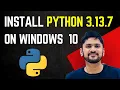 How to install Python 3 13 7 on Windows 10