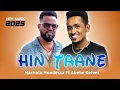 Download Lagu Hachalu Hundessa Ft Abebe Kefeni- Hin Taane - New Ethiopian Oromo Music 2025