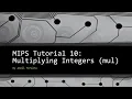 MIPS Tutorial 10 Multiplying Integers mul