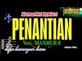 Download Lagu KARAOKE DANGDUT - PENANTIAN - MANSUR S - NADA PRIA