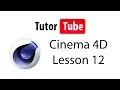 Cinema 4D Tutorial - Lesson 12