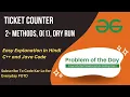 Ticket Counter GFG POTD C Java 2-Methods Code Kar Lo Tc - O 1