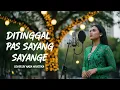 Lagu Ditinggal Pas Sayang Sayange Safira Inema Cover Akustik | Lagu Jawa Patah Hati