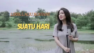 Download SUATU HARI - MARIA SHANDI | Lirik Lagu Rohani MP3