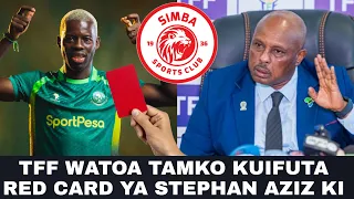 Baada Ya AZIZ KI Kupewa KADI NYEKUNDU, TFF Watoa Tamko Zito Kucheza Dhidi Ya SIMBA, KADI Kufutwa