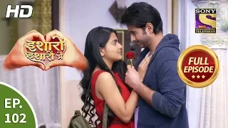 isharon ishaaron mein ep 102 full episode 3rd december 2019