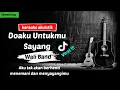 Wali Band - Doaku Untukmu Sayang( Karaoke Akustik )viral tiktok !!!!