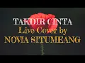Download Lagu Takdir Cinta - Live Cover by Novia Situmeang ‐ Lyrics