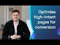 5 ways to optimise high-intent pages for conversion Fix your Funnel Episode 1