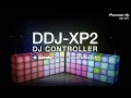 Lagu DDJ-XP2 Official Introduction with Mr Switch and Tigerstyle