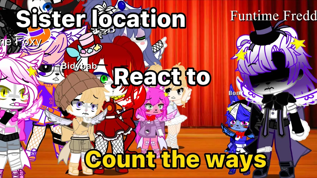 Sister location reacts to Count the ways