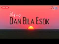 Download Lagu Dan Bila Esok by Sofaz (Lirik Video)