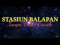 Download Lagu STASIUN BALAPAN TANPA VOKAL CEWEK || NYANYI BARENG ARDHY PRADANA