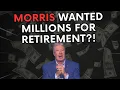 Robert Morris Wanted MILLIONS for Retirement Pay