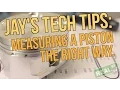Jay s Tech Tips Measuring Piston Size
