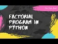 Factorial Program In Python Python tutorial for beginners