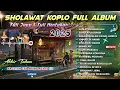 Lagu SHOLAWAT KOPLO FULL ALBUM AKHIR TAHUN 2025 ( ASHOLATUALANABI )