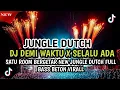 Download Lagu SATU ROOM BERGETAR DJ DEMI WAKTU X SELALU ADA NEW JUNGLE DUTCH FULL BASS BETON VIRALL